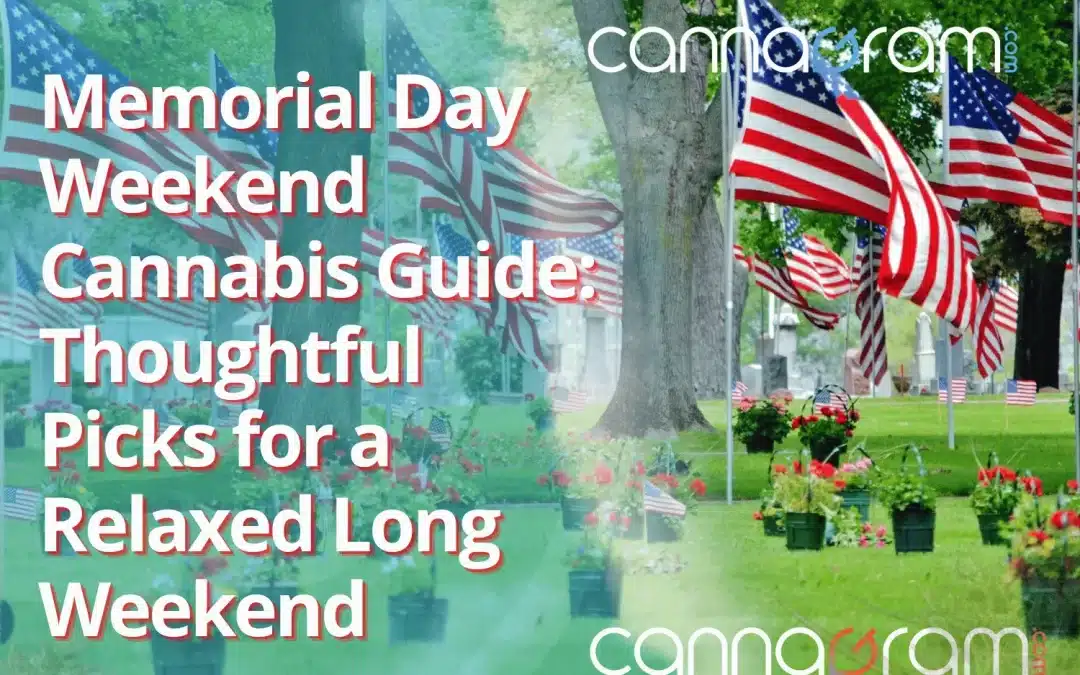 Memorial Day Weekend Cannabis Guide: Thoughtful Picks for a Relaxed Long Weekend