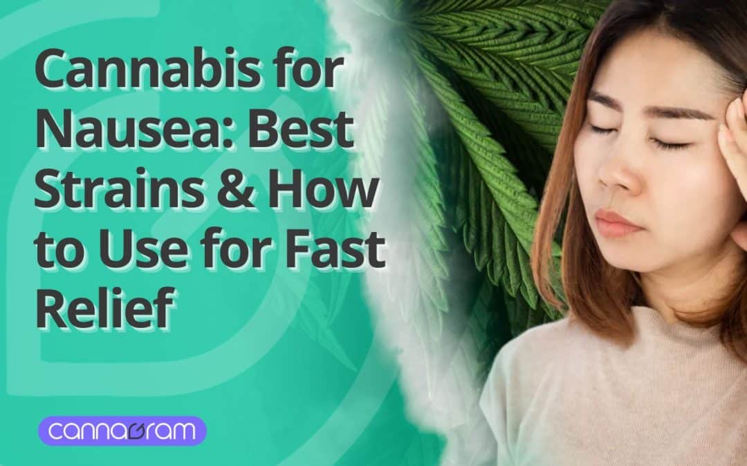 Cannabis for Nausea - Best Strains & How to Use THC and CBD for Fast Relief.